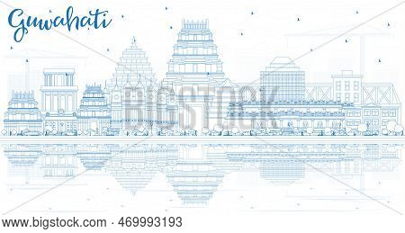 Outline Guwahati India City Skyline With Blue Buildings And Reflections. Vector Illustration. Busine