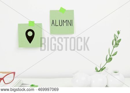 Inspiration Showing Sign Alumni. Internet Concept Former Pupil Or Student Especially Male One Of Par