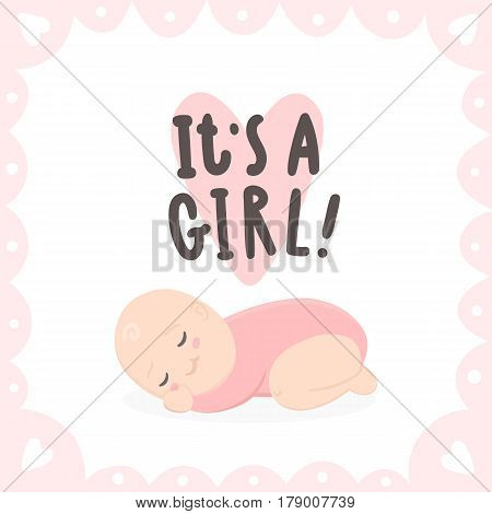 Its a girl. Cute baby and hand drawn lettering. Vector illustration.