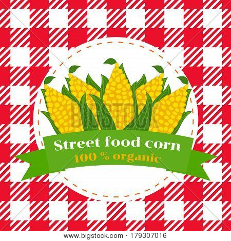 Corn cobs are a cartoon. Sign Street food corn. Seamless pattern of checkered tablecloth.