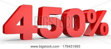 Four Hundred And Fifty  Percent. 450 %. 3D Illustration.
