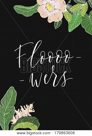 handletterin phrase flowers on black background with banana leaves and blooming plants