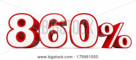 Eight Hundred And Sixty Percent. 860 %. 3D Illustration.