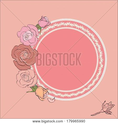 Vintage roses frame with round field for the text, ideal background for Valentine's day, Wedding, Women Day or any romantic event. vector illustration