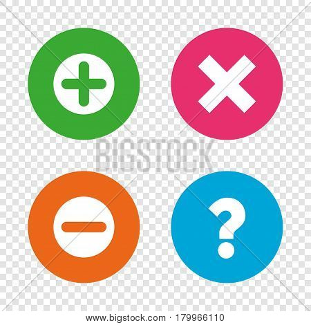 Plus and minus icons. Delete and question FAQ mark signs. Enlarge zoom symbol. Round buttons on transparent background. Vector
