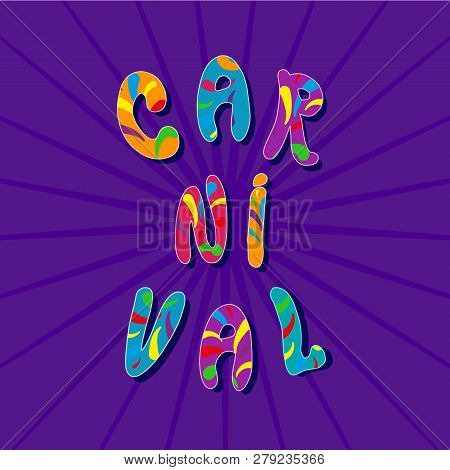 Happy Carnival Festive Illustration. Hand Drawn Festive Lettering Isolated On Dark Background. Popul