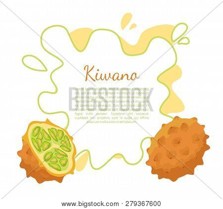 Kiwano Exotic Juicy Fruit Vector Poster Frame And Text. Cucumis Metuliferus, African Horned Cucumber