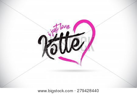 Kotte I Just Love Word Text With Handwritten Font And Pink Heart Shape Vector Illustration.