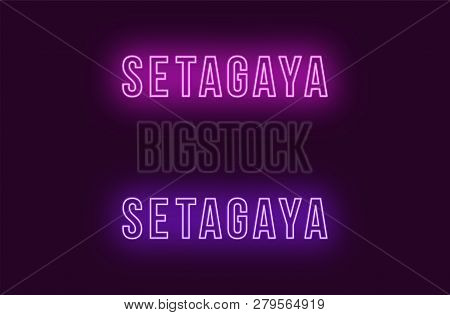 Neon Name Of Setagaya City In Japan. Vector Text Of Setagaya, Neon Inscription With Backlight In Bol