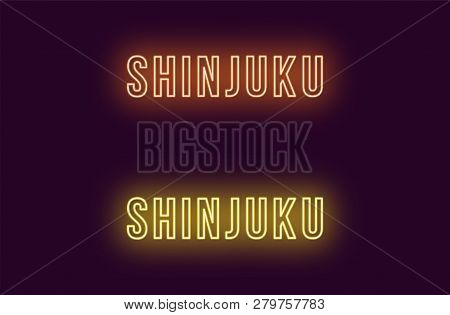 Neon Name Of Shinjuku City In Japan. Vector Text Of Shinjuku, Neon Inscription With Backlight In Bol