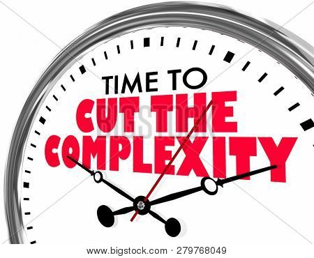 Time to Cut the Complexity Clock Words 3d Illustration