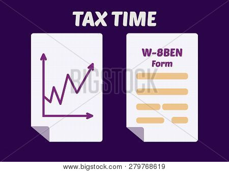 Tax Time. Finance Diagram And Simplified W-8ben Tax Form. Vector Illustration