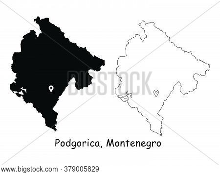 Podgorica, Montenegro. Detailed Country Map With Location Pin On Capital City. Black Silhouette And 