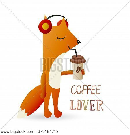 Cute Cartoon Fox Drinks Coffee Through A Straw And Listens To Music In Headphones And Text Coffee Lo