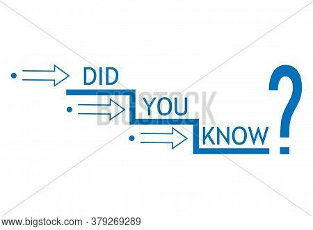 Did You Know Text Sign. Interesting Fact Symbol. Blue Logo With Question Mark. Concept News And Info