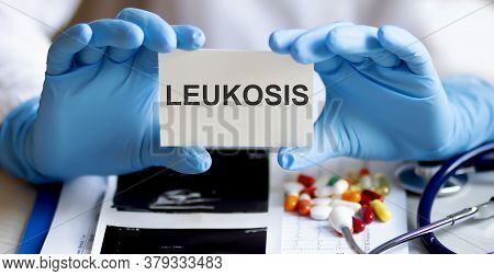 Text Leukosis Write On A Medicine Card. Medical Concept With A Stethoscope And Pills