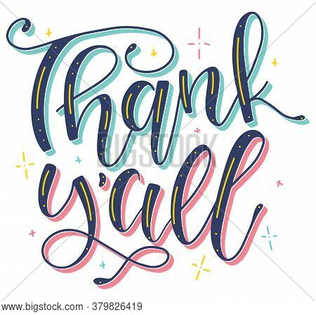 Thank You All, Colored Calligraphy, Vector Illustration With Multicolored Lettering - Thank Yall