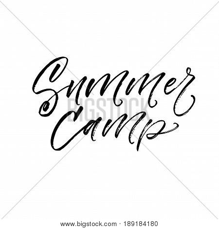 Summer camp phrase. Ink illustration. Modern brush calligraphy. Isolated on white background.