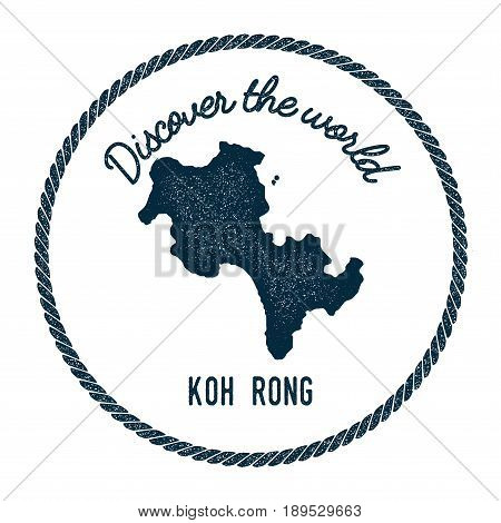 Koh Rong Map In Vintage Discover The World Insignia. Hipster Style Nautical Postage Stamp, With Roun