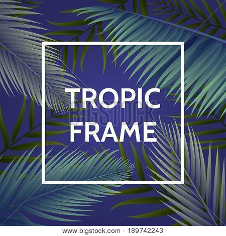 White square frame with palm leaves on background. Dark lilac backdrop. Trendy tropic illustration for your season design. Vector eps 10.