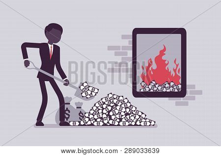Businessman Adding Money Fuel To Large Closed Fire. Manager Digging Cash With Spade Burning It, Spen