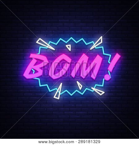 Bom Neon Text Vector Design Template. Comic Speech Bubble Bom In Neon Style, Light Banner Design Ele