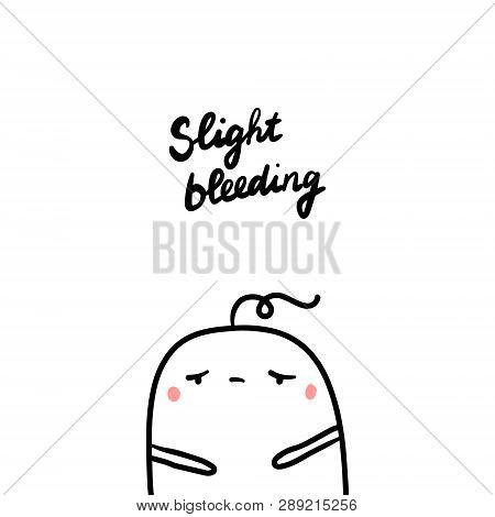 Slight Bleeding Early Symptom Of Pregnancy Hand Drawn Illustration With Cute Marshmallow