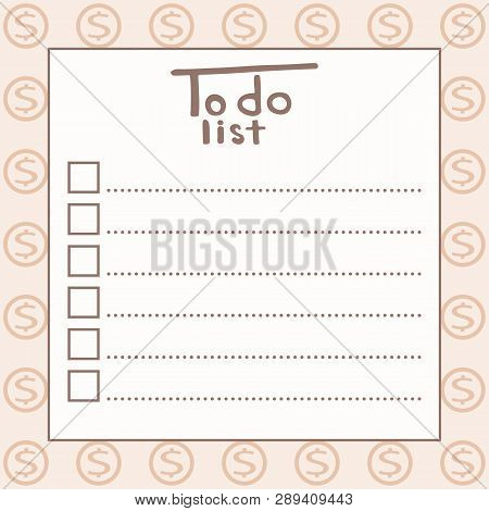 To Do List. Design With Dollar Signs. Vector Illustration. Blank Checklist.