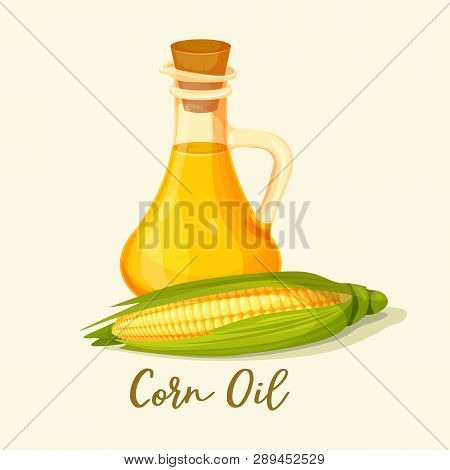 Corn Oil In Bottle Near Corncob. Plant Cob Near Refined Liquid In Jar. Yellow Sweetcorn Extract In F