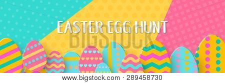 Easter Egg Hunt Horizontal Banner With A Lettering. Paper Cut Eggs. Cute Geometric Holidays Colorful
