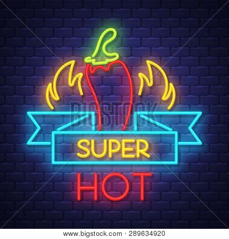 Super Hot Pepper- Neon Sign Vector. Super Hot Pepper -  Badge In Neon Style On Brick Wall Background