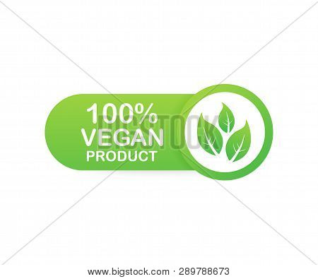 100 Procent Vegan Product. Healthy Food Labels With Lettering. Vegan Food Stickers. Organic Food Bad