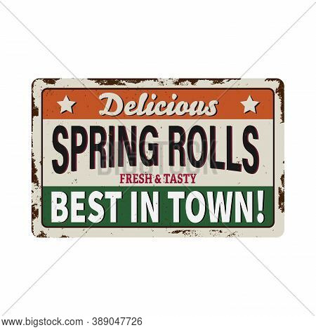 Springrolls Metal Sign Illustration Of A Design Vintage And Grunge Textured Poster, With Springrolls