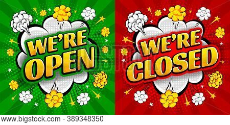 Comic Speech Bubble, Like An Explosion, With Lettering We're Open, We're Closed. Bright Dynamic Cart