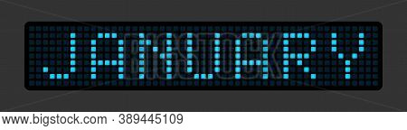 January. The Name Of The Month On The Cells Of The Electronic Tableau. Vector Illustration.
