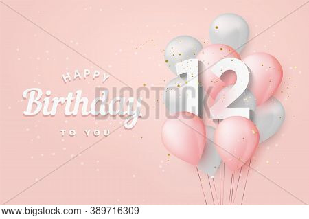 Happy 12th Birthday Balloons Greeting Card Background. 12 Years Anniversary. 12th Celebrating With C