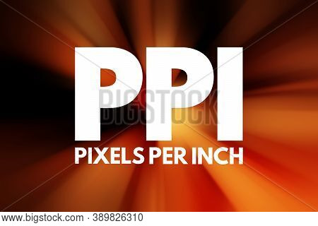 Ppi - Pixels Per Inch Acronym, Technology Concept Background