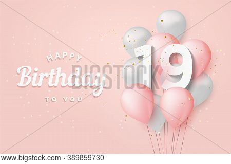 Happy 19th Birthday Balloons Greeting Card Background. 19 Years Anniversary. 19th Celebrating With C
