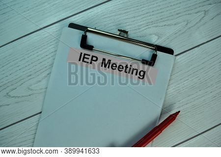 Iep Meeting Write On A Paperwork Isolated On Office Desk.