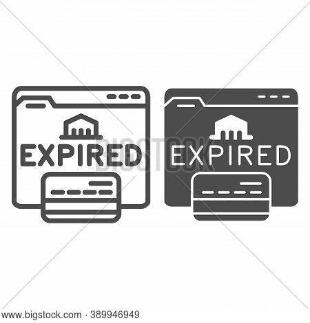 Expired Card On Website Line And Solid Icon, Payment Problem Concept, Card Declined Sign On White Ba