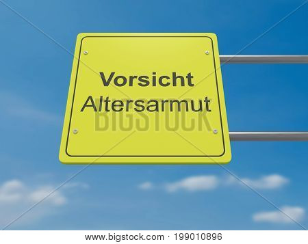 German Traffic Sign Politics Concept: Vorsicht Altersarmut Meaning Caution Old-age Poverty In German Language 3d illustration