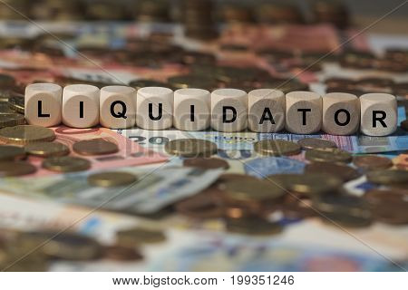 Liquidator - Image With Words Associated With The Topic Insolvency, Word, Image, Illustration