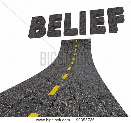 Belief Faith Believe Road Word 3d Illustration