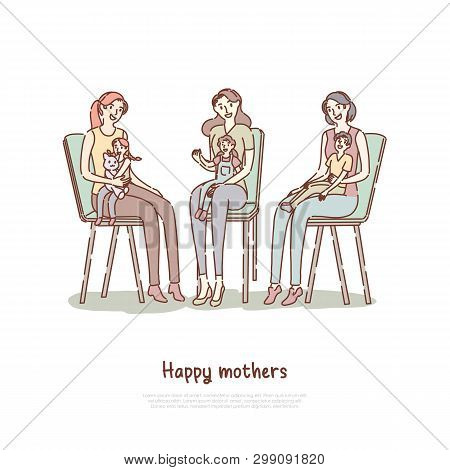 Motherhood, Parenting Classes, Moms With Kids At Lesson, Girlfriends With Children Together In Cafe 