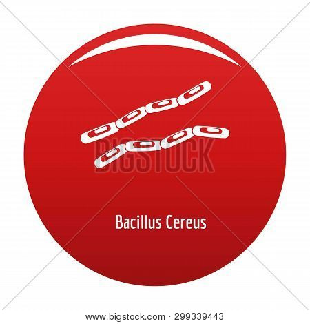 Bacillus Cereus Icon. Simple Illustration Of Bacillus Cereus Icon For Any Design Red