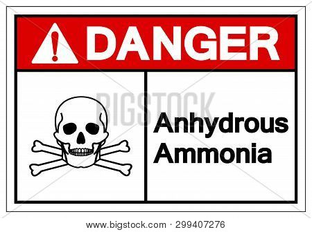Danger Anhydrous Ammonia Symbol Sign, Vector Illustration, Isolate On White Background Label. Eps10