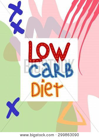 Low Carb Diet Collage Lettering. Ketogenic Eating Slogan, Phrase On Memphis Background. Healthy Nutr