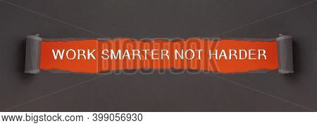 Work Smarter Not Harder - Text On Red Background Appears Behind Torn Paper