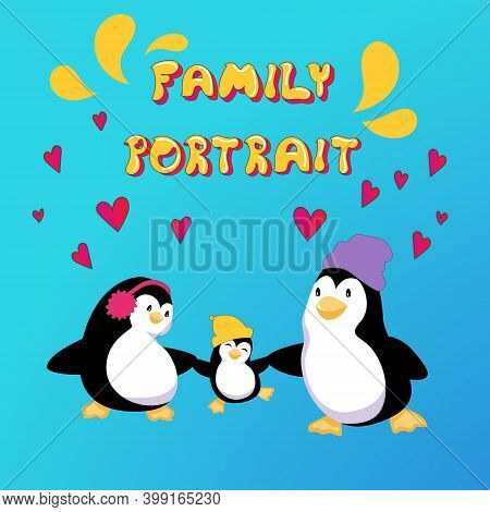 Family Portrait Card. Cute Cartoon Penguins Are Filled With The Happiness And Joy To Be Together. Ve