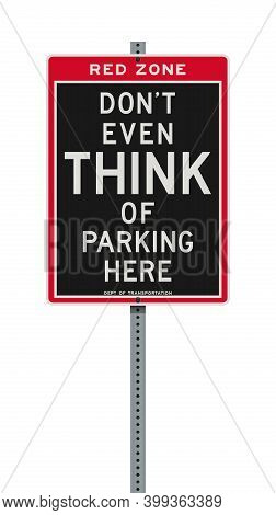 Vector Illustration Of The Red Zone (dont Even Think Of Parking Here) Black And Red Road Sign